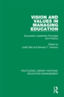 Vision and Values in Managing Education : Successful Leadership Principles and Practice - eBook