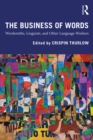 The Business of Words : Wordsmiths, Linguists, and Other Language Workers - eBook