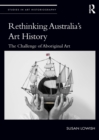 Rethinking Australia's Art History : The Challenge of Aboriginal Art - eBook