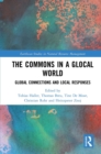 The Commons in a Glocal World : Global Connections and Local Responses - eBook