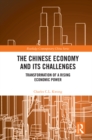 The Chinese Economy and its Challenges : Transformation of a Rising Economic Power - eBook