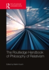 The Routledge Handbook of Philosophy of Relativism - eBook