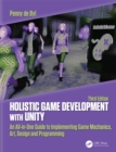 Holistic Game Development with Unity 3e : An All-in-One Guide to Implementing Game Mechanics, Art, Design and Programming - eBook