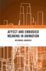 Affect and Embodied Meaning in Animation : Becoming-Animated - eBook