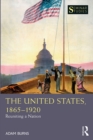 The United States, 1865-1920 : Reuniting a Nation - eBook