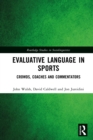 Evaluative Language in Sports : Crowds, Coaches and Commentators - eBook