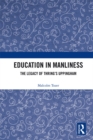 Education in Manliness : The Legacy of Thring's Uppingham - eBook