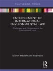 Enforcement of International Environmental Law : Challenges and Responses at the International Level - eBook