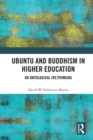 Ubuntu and Buddhism in Higher Education : An Ontological Rethinking - eBook