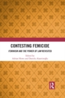 Contesting Femicide : Feminism and the Power of Law Revisited - eBook