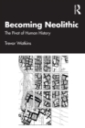 Becoming Neolithic : The Pivot of Human History - eBook