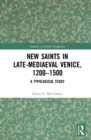 New Saints in Late-Mediaeval Venice, 1200-1500 : A Typological Study - eBook