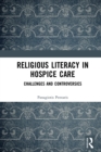 Religious Literacy in Hospice Care : Challenges and Controversies - eBook
