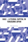 Hagi - A Feudal Capital in Tokugawa Japan - eBook