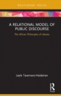 A Relational Model of Public Discourse : The African Philosophy of Ubuntu - eBook
