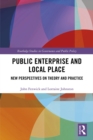 Public Enterprise and Local Place : New Perspectives on Theory and Practice - eBook