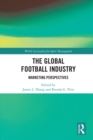 The Global Football Industry : Marketing Perspectives - eBook