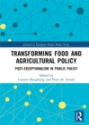 Transforming Food and Agricultural Policy : Post-exceptionalism in public policy - eBook