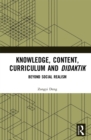 Knowledge, Content, Curriculum and Didaktik : Beyond Social Realism - eBook
