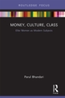 Money, Culture, Class : Elite Women as Modern Subjects - eBook