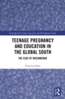 Teenage Pregnancy and Education in the Global South : The Case of Mozambique - eBook