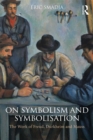 On Symbolism and Symbolisation : The Work of Freud, Durkheim and Mauss - eBook