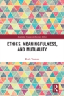 Ethics, Meaningfulness, and Mutuality - eBook