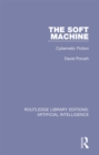 The Soft Machine : Cybernetic Fiction - eBook