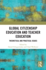 Global Citizenship Education in Teacher Education : Theoretical and Practical Issues - eBook