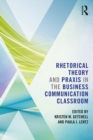 Rhetorical Theory and Praxis in the Business Communication Classroom - eBook