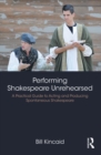Performing Shakespeare Unrehearsed : A Practical Guide to Acting and Producing Spontaneous Shakespeare - eBook