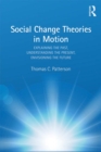 Social Change Theories in Motion : Explaining the Past, Understanding the Present, Envisioning the Future - eBook