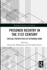 Prisoner Reentry in the 21st Century : Critical Perspectives of Returning Home - eBook