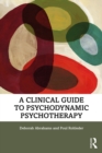 A Clinical Guide to Psychodynamic Psychotherapy - eBook