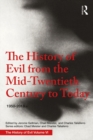 The History of Evil from the Mid-Twentieth Century to Today : 1950-2018 - eBook