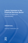 Labour Unionism in the Financial Services Sector : Fighting for Rights and Representation - eBook