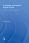 In Defense of an Evolutionary Concept of Health : Nature, Norms, and Human Biology - eBook