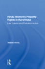 Hindu Women's Property Rights in Rural India : Law, Labour and Culture in Action - eBook