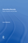 Grounding Security : Family, Insurance and the State - eBook
