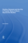 Decline, Renewal and the City in Popular Music Culture: Beyond the Beatles - eBook