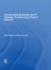 Accelerating Business and IT Change: Transforming Project Delivery - eBook