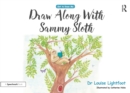 Draw Along With Sammy Sloth : Get to Know Me: Anxiety - eBook
