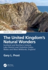 The United Kingdom's Natural Wonders : Scotland and Northern Ireland, Lake District and Yorkshire Dales, Wales and West Midlands, England - eBook