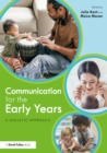 Communication for the Early Years : A Holistic Approach - eBook