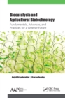 Biocatalysis and Agricultural Biotechnology: Fundamentals, Advances, and Practices for a Greener Future - eBook
