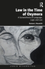 Law in the Time of Oxymora : A Synaesthesia of Language, Logic and Law - eBook