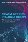 Creative Methods in Schema Therapy : Advances and Innovation in Clinical Practice - eBook