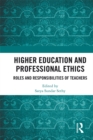 Higher Education and Professional Ethics : Roles and Responsibilities of Teachers - eBook