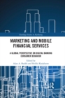 Marketing and Mobile Financial Services : A Global Perspective on Digital Banking Consumer Behaviour - eBook