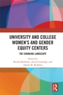 University and College Women's and Gender Equity Centers : The Changing Landscape - eBook